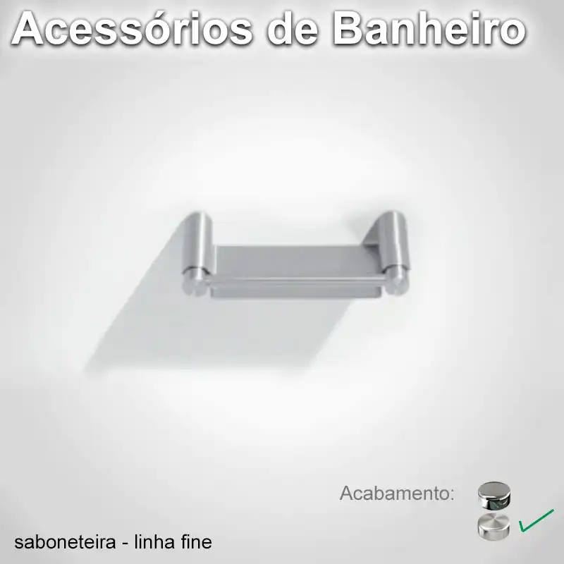 Saboneteira Fine Escovado