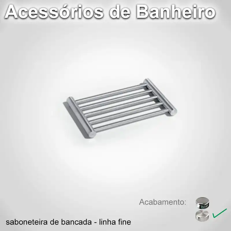 Saboneteria Bancada Fine Escovado