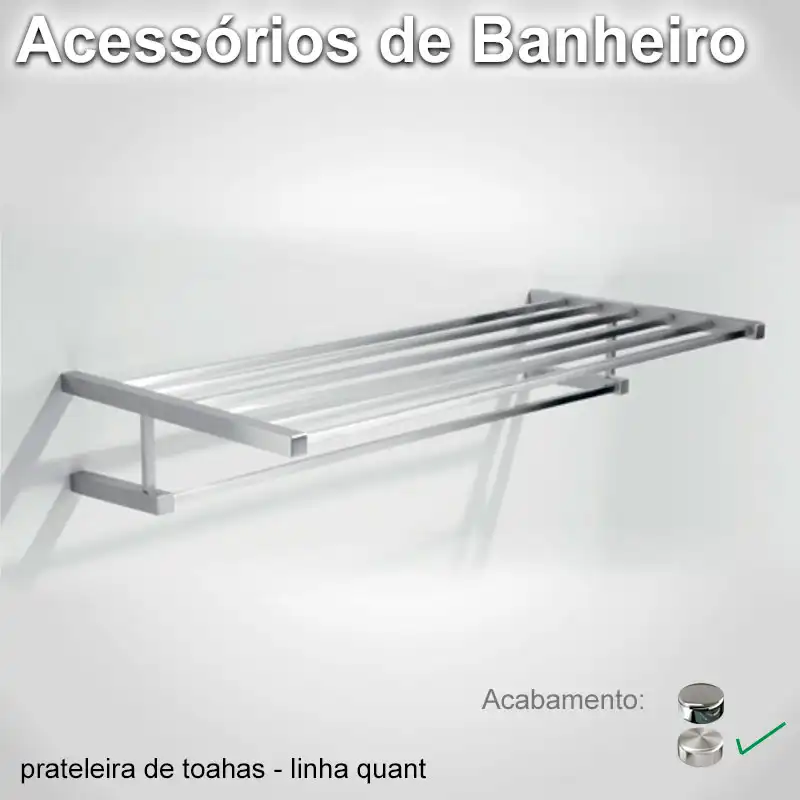 Prateleira Toalhas Quant Escovado